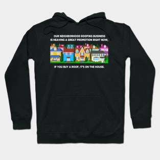 Neighborhood Roofing Business Hoodie